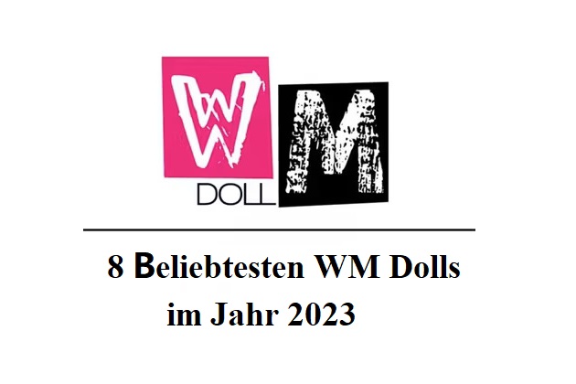 8 beliebtesten WM Dolls